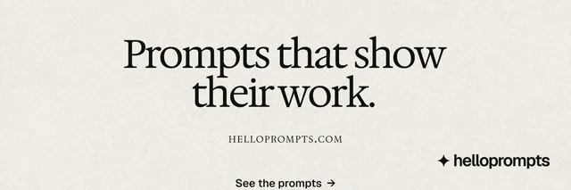 X header for HelloPrompts: "Prompts that show their work." Swiss style, smallcaps layout, light palette in yellow, white.