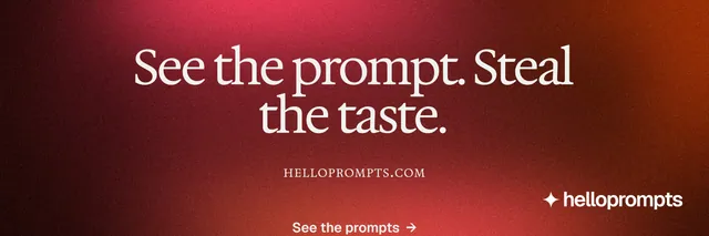 X header for HelloPrompts: "See the prompt. Steal the taste." Swiss style, smallcaps layout, dark palette in red.