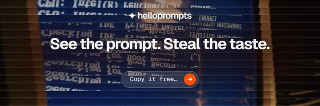 X header for HelloPrompts: "See the prompt. Steal the taste." Agentic glass style, centred layout, dark palette in blue, black, grey.