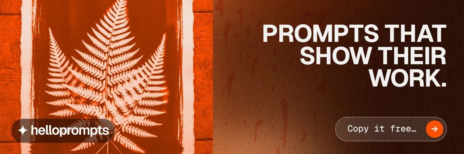 X header for HelloPrompts: "Prompts that show their work." Agentic glass style, right layout, dark palette in orange.