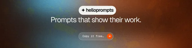 LinkedIn banner for HelloPrompts: "Prompts that show their work." Agentic glass style, centred layout, dark palette in orange, grey.