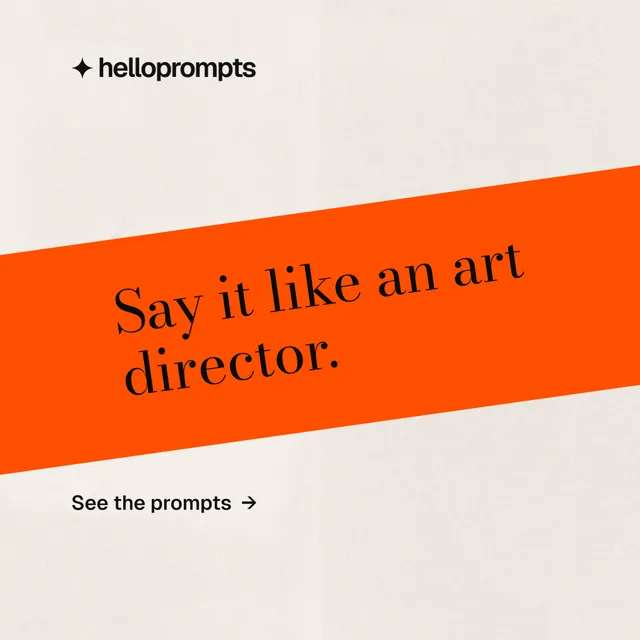 Instagram post for HelloPrompts: "Say it like an art director." Minimal luxury style, diagonal layout, light palette in orange, white.
