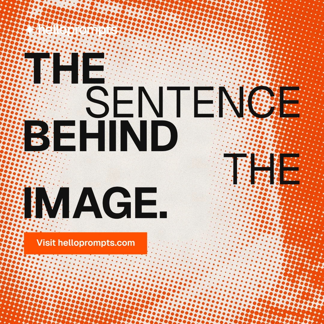 Instagram post for HelloPrompts: "The sentence behind the image." Swiss style, stacked layout, light palette in orange.