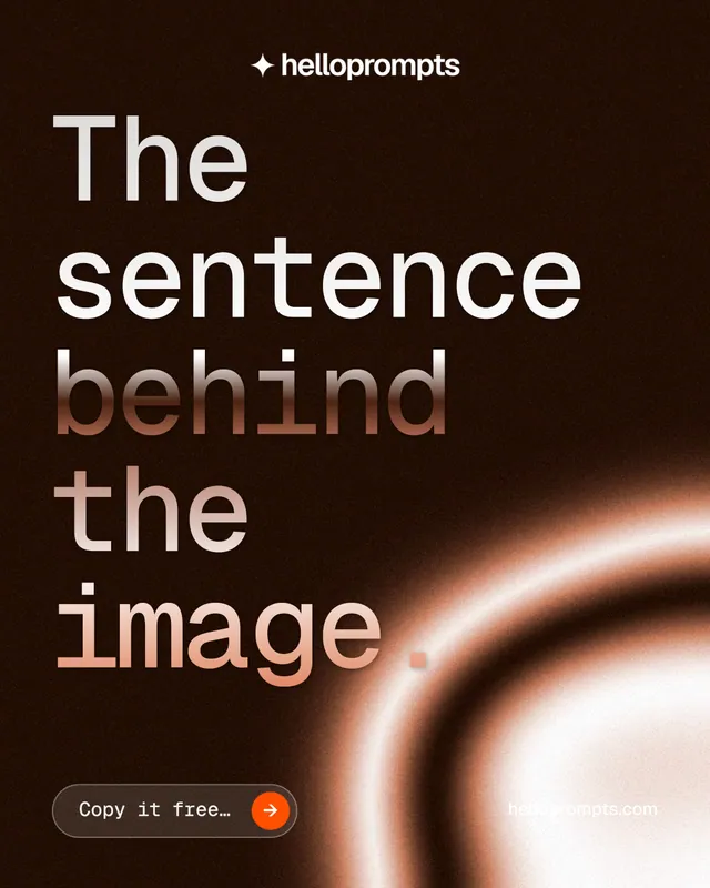 Instagram portrait post for HelloPrompts: "The sentence behind the image." Agentic glass style, poster layout, dark palette in black, orange.