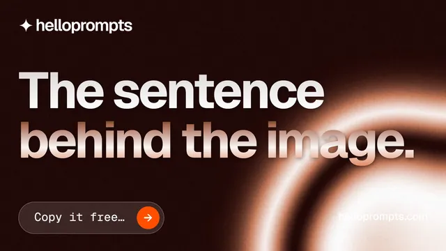 Landscape graphic for HelloPrompts: "The sentence behind the image." Agentic glass style, poster layout, dark palette in black, orange, red.