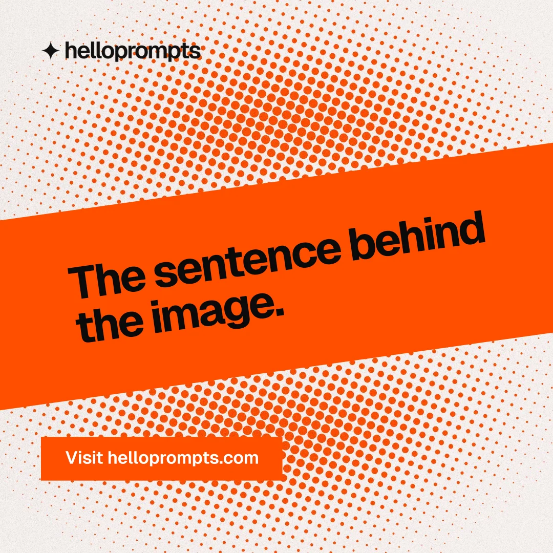 Instagram post for HelloPrompts: "The sentence behind the image." Swiss style, diagonal layout, light palette in white, orange.