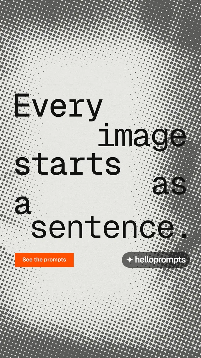 Instagram story for HelloPrompts: "Every image starts as a sentence." Swiss style, stacked layout, light palette in grey, white.