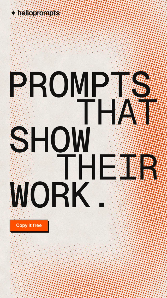 Instagram story for HelloPrompts: "Prompts that show their work." Brutalist style, stacked layout, light palette in orange.