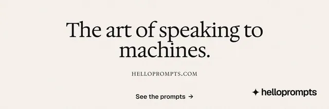 X header for HelloPrompts: "The art of speaking to machines." Editorial style, smallcaps layout, light palette in white.
