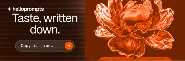 X header for HelloPrompts: "Taste, written down." Agentic glass style, skeleton layout, dark palette in black, orange.