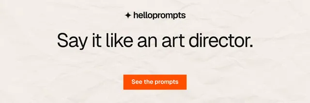 X header for HelloPrompts: "Say it like an art director." Swiss style, centred layout, light palette in white, orange.