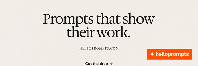 X header for HelloPrompts: "Prompts that show their work." Swiss style, smallcaps layout, light palette in white, orange.