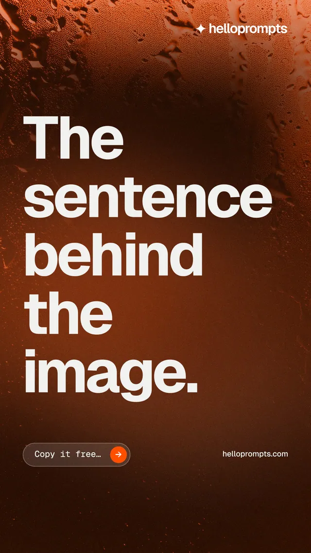 Instagram story for HelloPrompts: "The sentence behind the image." Agentic glass style, poster layout, dark palette in black, orange.