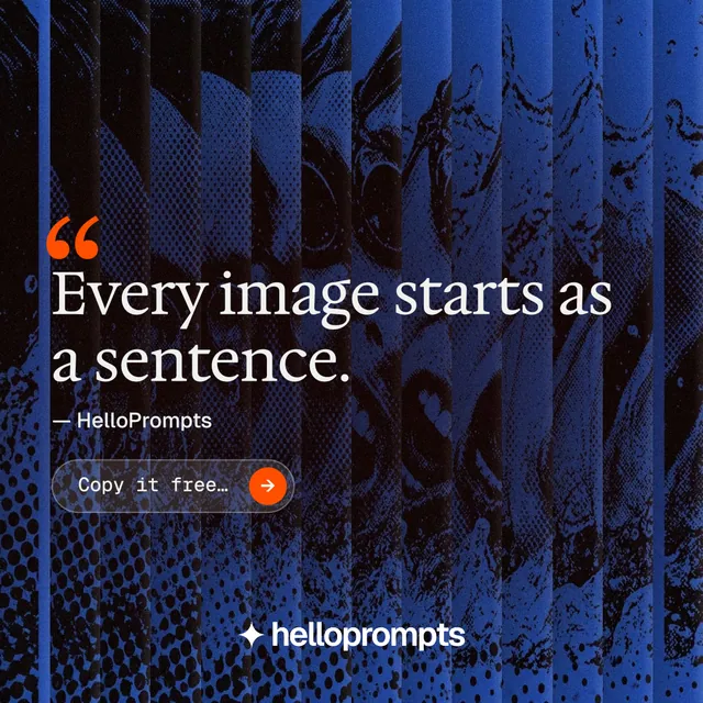Instagram post for HelloPrompts: "Every image starts as a sentence." Agentic glass style, quote layout, dark palette in blue, black.