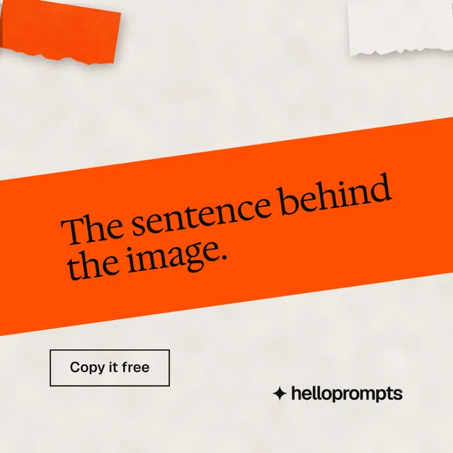 Instagram post for HelloPrompts: "The sentence behind the image." Editorial style, diagonal layout, light palette in orange.