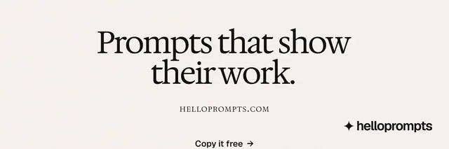 X header for HelloPrompts: "Prompts that show their work." Swiss style, smallcaps layout, light palette in white, grey.