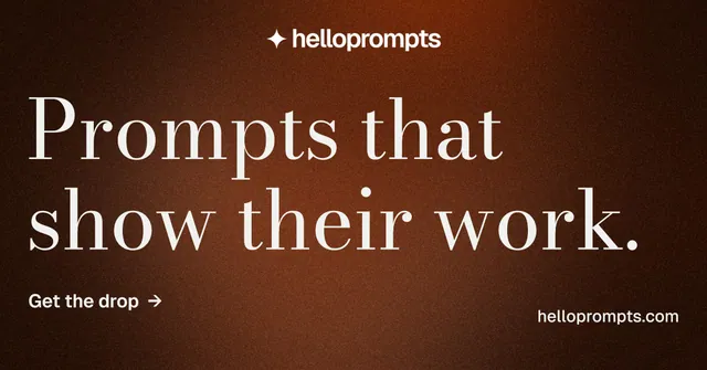 Social ad for HelloPrompts: "Prompts that show their work." Minimal luxury style, poster layout, dark palette in black, orange, grey.