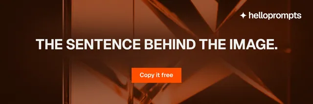 X header for HelloPrompts: "The sentence behind the image." Swiss style, centred layout, dark palette in black, orange, brown.