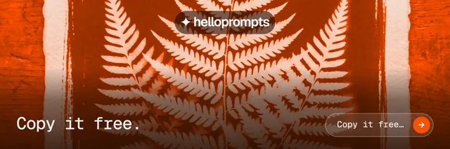 X header for HelloPrompts: "Copy it free." Agentic glass style, image led layout, dark palette in orange, brown.