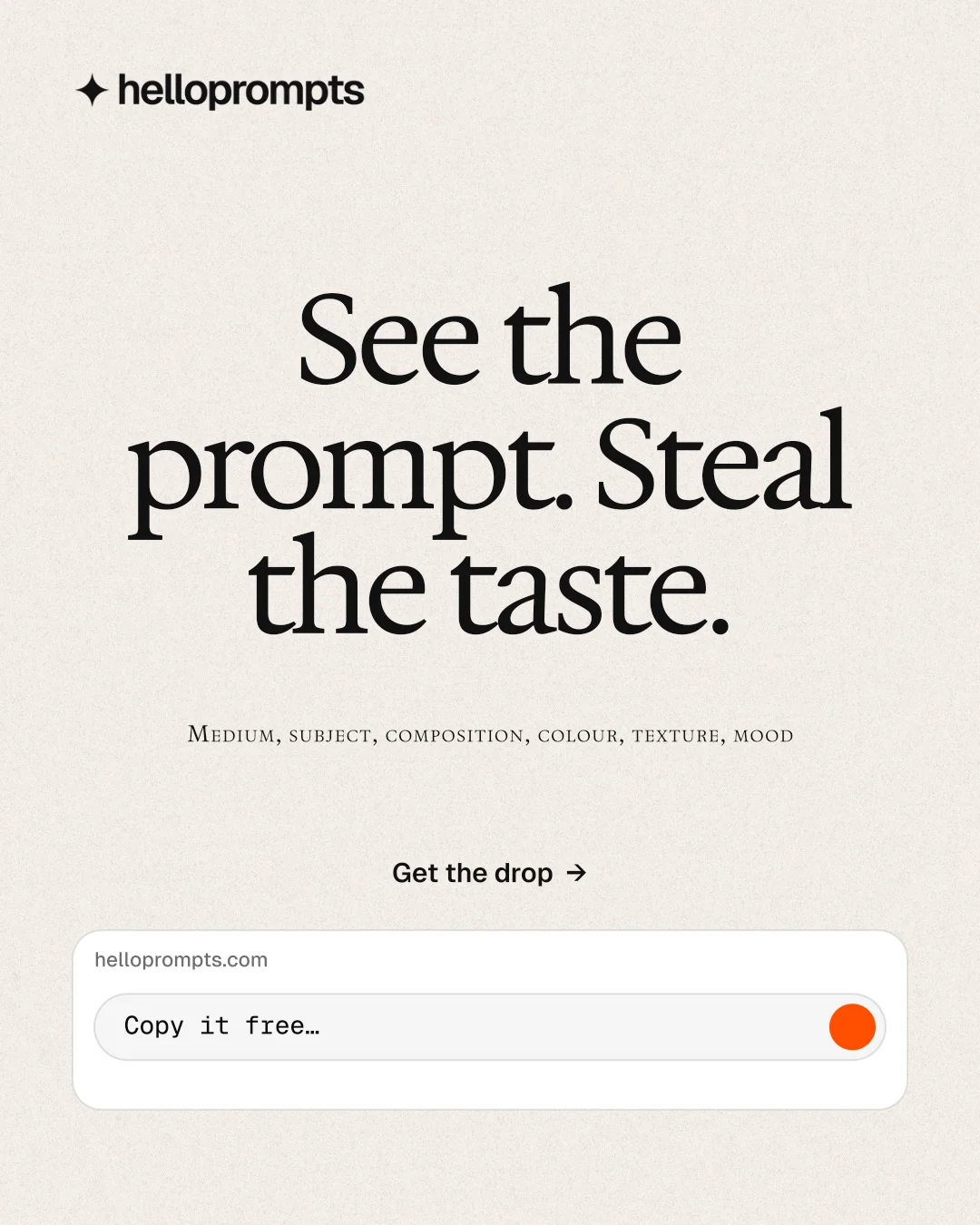 Instagram portrait post for HelloPrompts: "See the prompt. Steal the taste." Swiss style, smallcaps layout, light palette in white, grey.