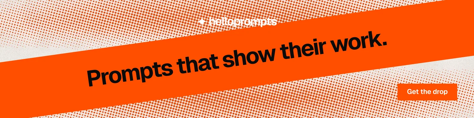 LinkedIn banner for HelloPrompts: "Prompts that show their work." Swiss style, diagonal layout, light palette in orange.