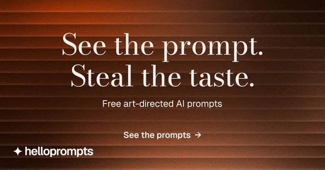 Social ad for HelloPrompts: "See the prompt. Steal the taste." Minimal luxury style, centred layout, dark palette in orange, brown.