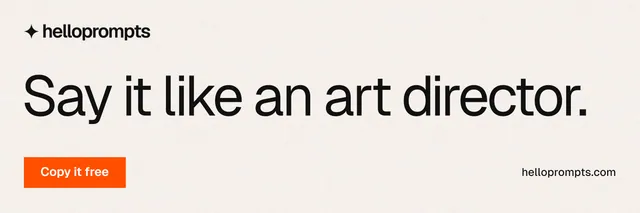 X header for HelloPrompts: "Say it like an art director." Swiss style, poster layout, light palette in white, orange.