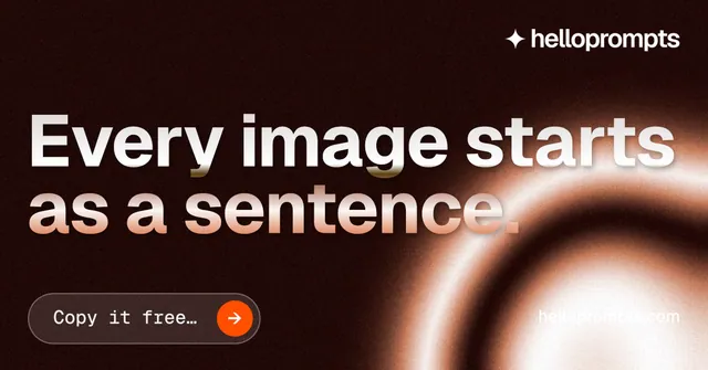 Social ad for HelloPrompts: "Every image starts as a sentence." Agentic glass style, poster layout, dark palette in black, orange, red.