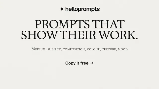 Landscape graphic for HelloPrompts: "Prompts that show their work." Swiss style, smallcaps layout, light palette in white, grey.