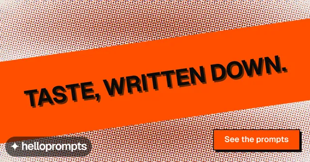 Social ad for HelloPrompts: "Taste, written down." Brutalist style, diagonal layout, light palette in orange, red.