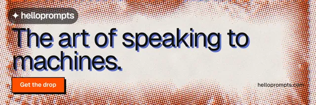 X header for HelloPrompts: "The art of speaking to machines." Brutalist style, poster layout, light palette in red, orange.