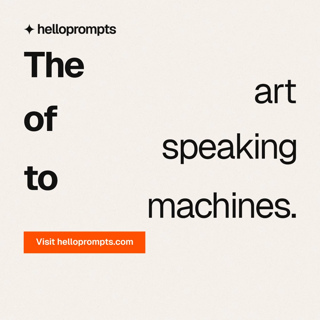Instagram post for HelloPrompts: "The art of speaking to machines." Swiss style, stacked layout, light palette in white, orange.