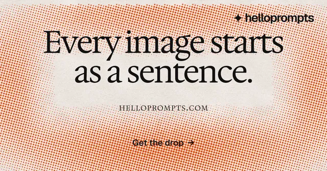 Social ad for HelloPrompts: "Every image starts as a sentence." Retro print style, smallcaps layout, light palette in orange.