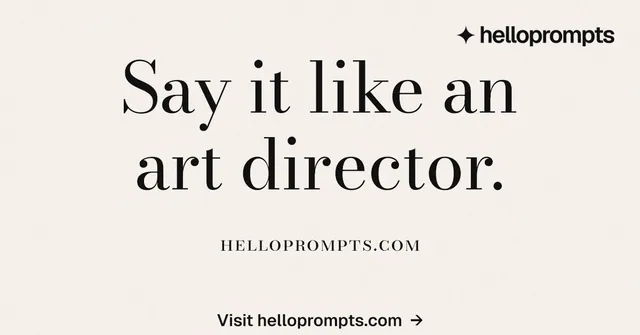Social ad for HelloPrompts: "Say it like an art director." Minimal luxury style, smallcaps layout, light palette in white.