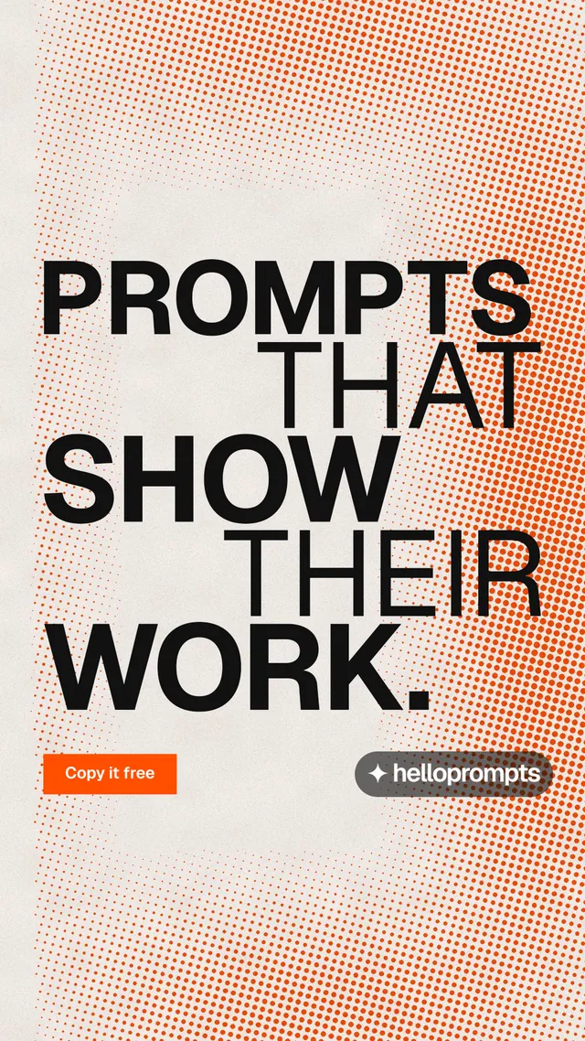 Instagram story for HelloPrompts: "Prompts that show their work." Swiss style, stacked layout, light palette in orange.