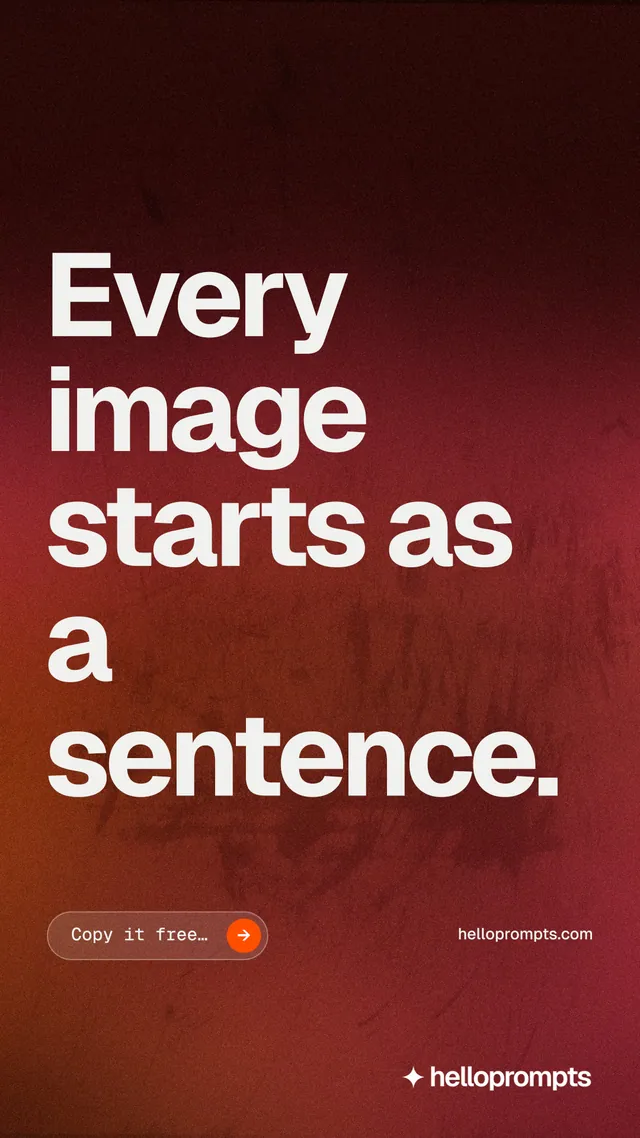 Instagram story for HelloPrompts: "Every image starts as a sentence." Agentic glass style, poster layout, dark palette in red, black.