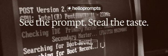 X header for HelloPrompts: "See the prompt. Steal the taste." Editorial style, centred layout, dark palette in orange, black, grey.