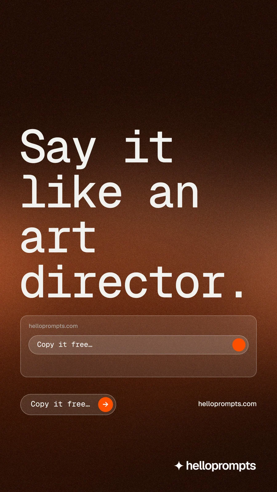 Instagram story for HelloPrompts: "Say it like an art director." Agentic glass style, poster layout, dark palette in black, orange, grey.