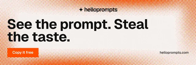 X header for HelloPrompts: "See the prompt. Steal the taste." Swiss style, poster layout, light palette in white, orange, brown.