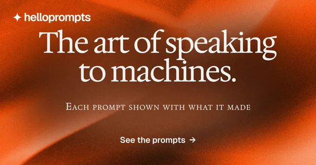 Social ad for HelloPrompts: "The art of speaking to machines." Agentic glass style, smallcaps layout, dark palette in orange, brown.