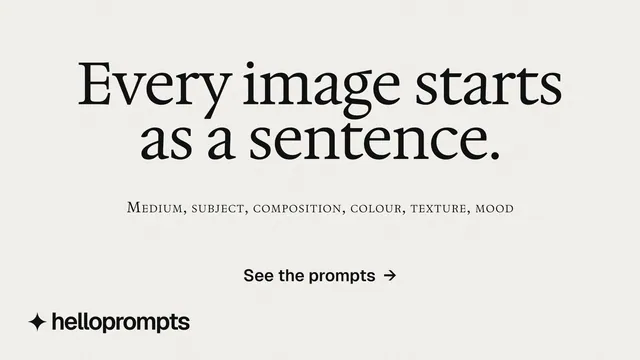Landscape graphic for HelloPrompts: "Every image starts as a sentence." Swiss style, smallcaps layout, light palette in white, grey.