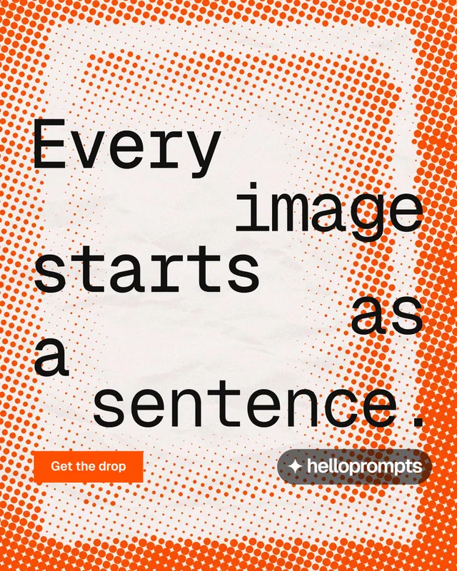 Instagram portrait post for HelloPrompts: "Every image starts as a sentence." Swiss style, stacked layout, light palette in orange, white.