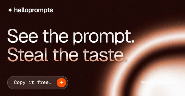 Social ad for HelloPrompts: "See the prompt. Steal the taste." Agentic glass style, poster layout, dark palette in black, orange, red.