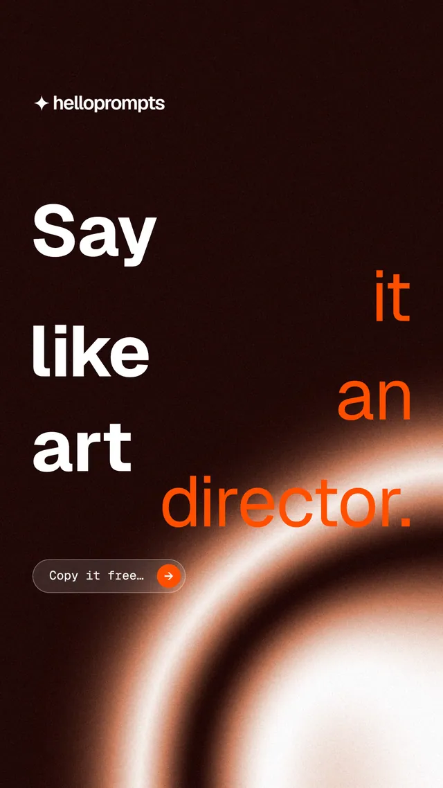 Instagram story for HelloPrompts: "Say it like an art director." Agentic glass style, stacked layout, dark palette in black, orange.