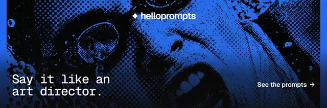 X header for HelloPrompts: "Say it like an art director." Swiss style, image led layout, dark palette in black, blue.