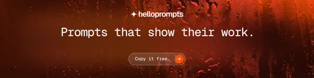 LinkedIn banner for HelloPrompts: "Prompts that show their work." Agentic glass style, centred layout, dark palette in red, orange.