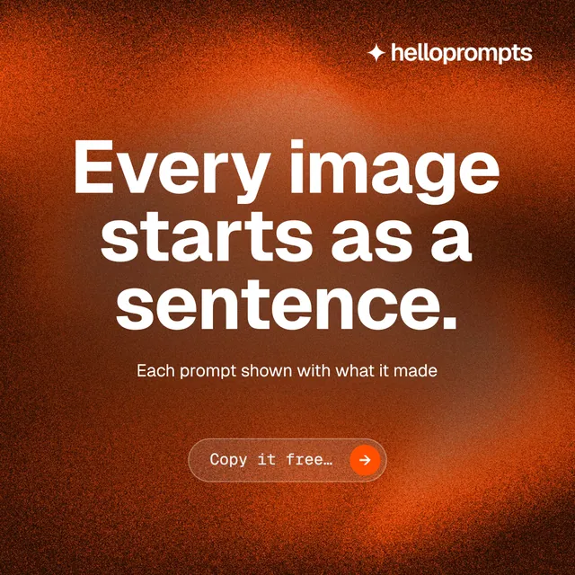 Instagram post for HelloPrompts: "Every image starts as a sentence." Agentic glass style, centred layout, dark palette in orange.