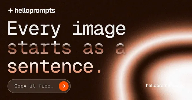 Social ad for HelloPrompts: "Every image starts as a sentence." Agentic glass style, poster layout, dark palette in black, orange.