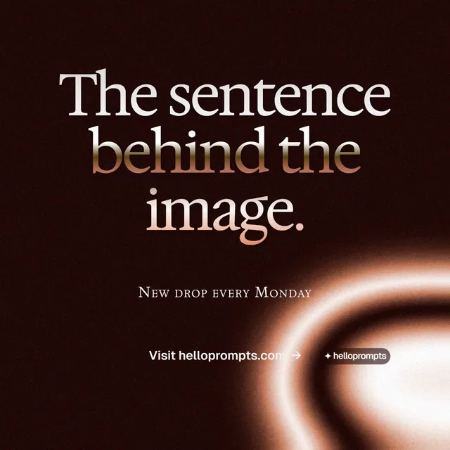 Instagram post for HelloPrompts: "The sentence behind the image." Agentic glass style, smallcaps layout, dark palette in black, orange, red.