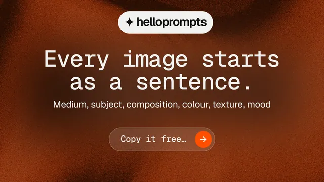 Landscape graphic for HelloPrompts: "Every image starts as a sentence." Agentic glass style, centred layout, dark palette in orange.
